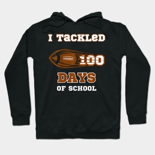 100 Days of School Football I Tackled 100 Days of School Hoodie